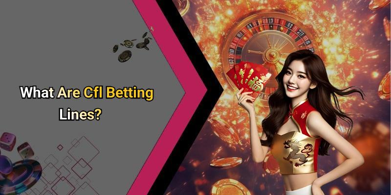 What Are Cfl Betting Lines?