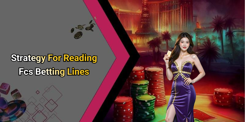 Strategy For Reading Fcs Betting Lines